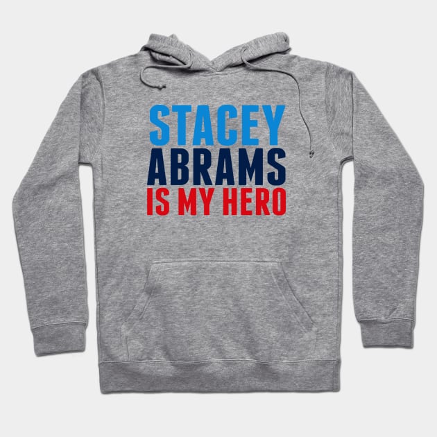 Stacey Abrams is My Hero Hoodie by epiclovedesigns